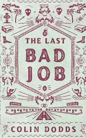 The Last Bad Job de Colin Dodds