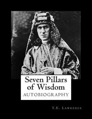 Seven Pillars of Wisdom de T. E. Lawrence