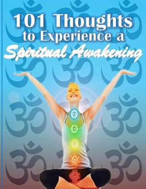 101 Thoughts to Experience a Spiritual Awakening de Jafree Ozwald