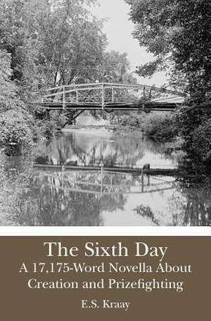 The Sixth Day de E. S. Kraay