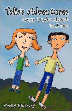 Talia's Adventures: Camp Under Attack de Verity Ridgway