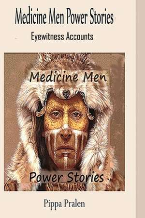 Medicine Men - Power Stories de Pippa Pralen