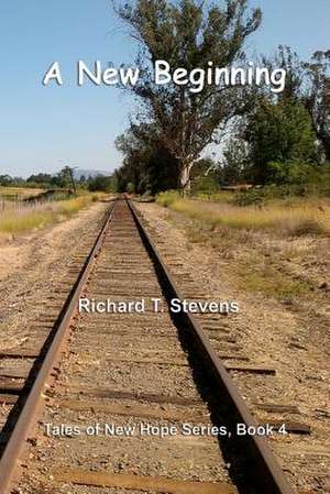 A New Beginning de Richard T. Stevens