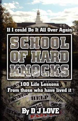 The School of Hard Knocks de Daniel James Love