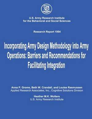 Incorporating Army Design Methodology Into Army Operations de Anna P. Grome