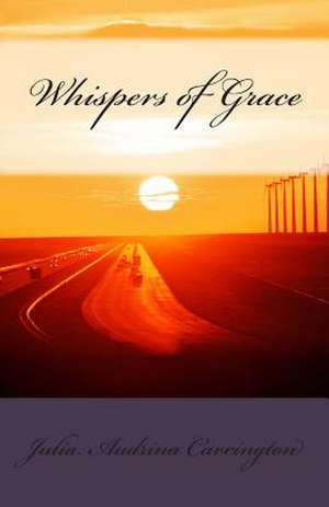 Whispers of Grace de Julia Audrina Carrington