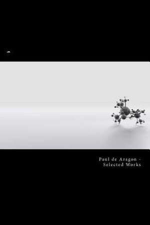 Selected Works de Esq Paul De Aragon