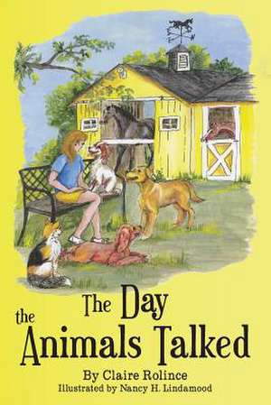 The Day the Animals Talked de Claire Rolince