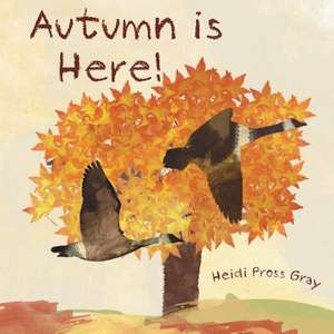 Autumn Is Here! de Heidi Pross Gray