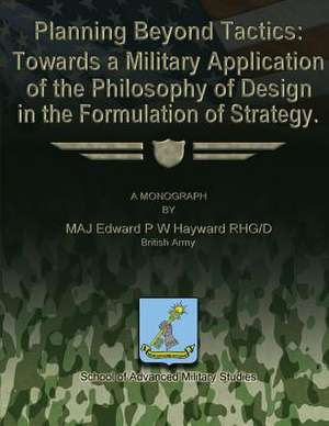 Planning Beyond Tactics de Rhg/D British Army Maj Edward Hayward