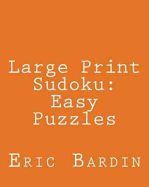 Large Print Sudoku de Eric Bardin