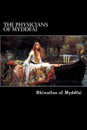 The Physicians of Myddfai de Rhiwallon of Myddfai