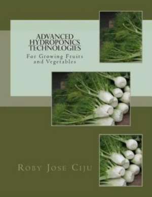 Advanced Hydroponics Technologies de Roby Jose Ciju