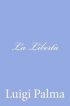 La Liberta de Luigi Palma