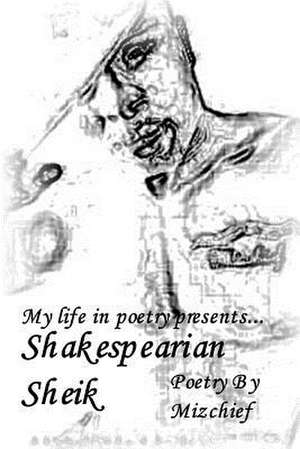 Shakespearian Sheik de Mizchief