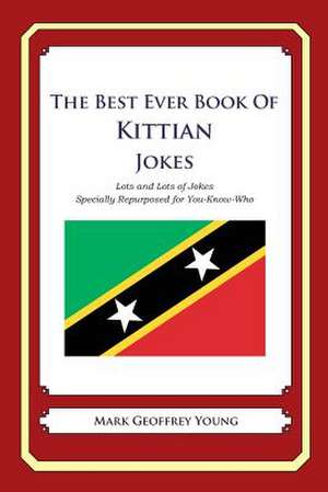 The Best Ever Book of Kittian Jokes de Mark Geoffrey Young