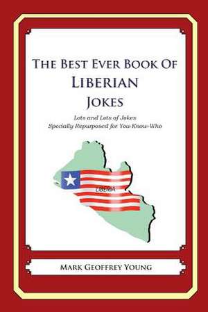 The Best Ever Book of Liberian Jokes de Mark Geoffrey Young