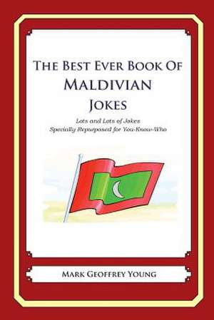 The Best Ever Book of Maldivian Jokes de Mark Geoffrey Young