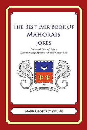 The Best Ever Book of Mahorais Jokes de Mark Geoffrey Young