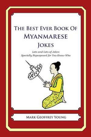 The Best Ever Book of Myanmarese Jokes de Mark Geoffrey Young