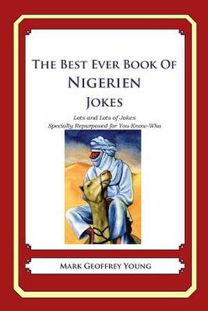 The Best Ever Book of Nigerien Jokes de Mark Geoffrey Young