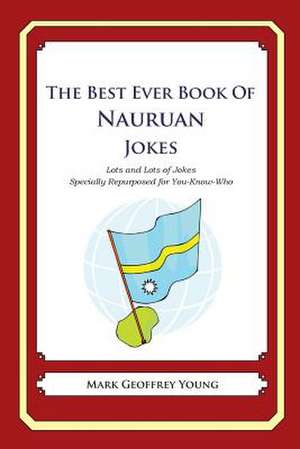 The Best Ever Book of Nauruan Jokes de Mark Geoffrey Young