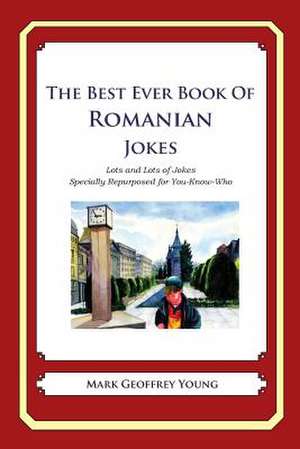 The Best Ever Book of Romanian Jokes de Mark Geoffrey Young