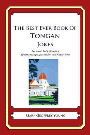 The Best Ever Book of Tongan Jokes de Mark Geoffrey Young