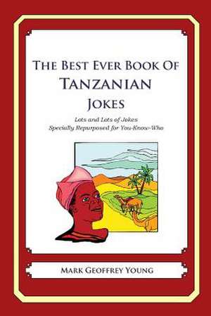 The Best Ever Book of Tanzanian Jokes de Mark Geoffrey Young