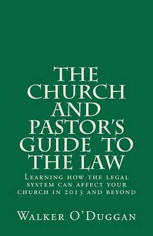 The Church and Pastor's Guide to the Law de Walker O'Duggan