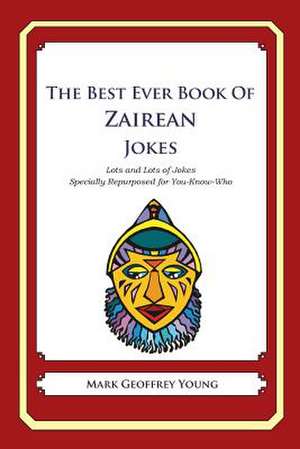 The Best Ever Book Zairean Jokes de Mark Geoffrey Young