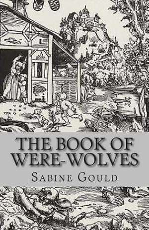 The Book of Were-Wolves de Sabine Baring Gould