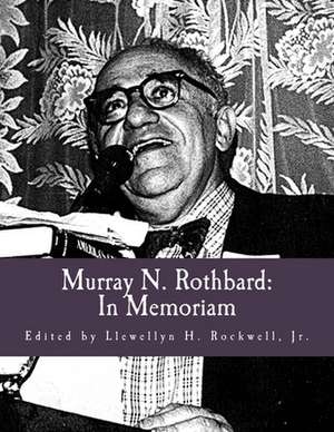 Murray N. Rothbard de Rockwell Jr, Llewellyn H.