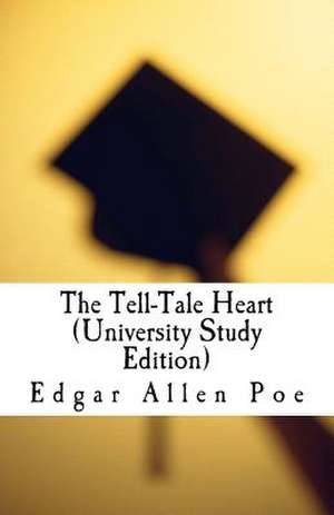 The Tell-Tale Heart (University Study Edition) de Edgar Allan Poe