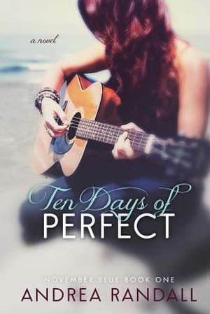 Ten Days of Perfect de Andrea Randall