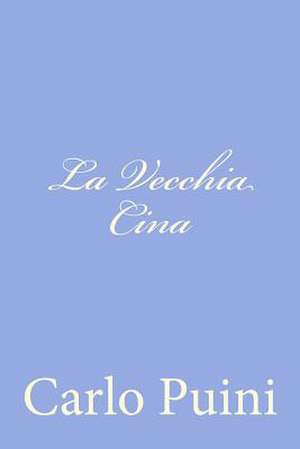 La Vecchia Cina de Carlo Puini