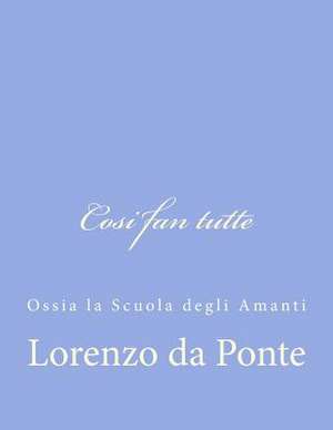 Cosi Fan Tutte de Lorenzo Da Ponte