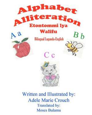 Alphabet Alliteration Bilingual Luganda English de Adele Marie Crouch