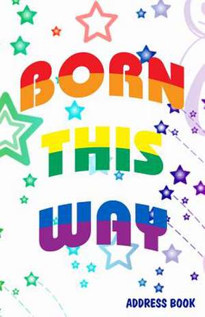 Born This Way Address Book de Trikk Media