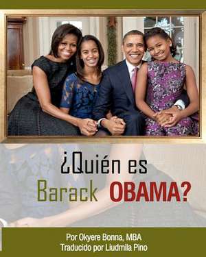 Quien Es Barack Obama de Okyere Bonna