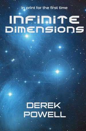 Infinite Dimensions de Derek Powell