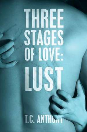 Three Stages of Love de T. C. Anthony