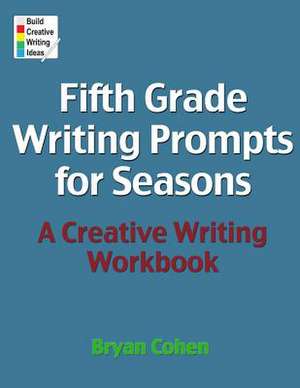 Fifth Grade Writing Prompts for Seasons de Bryan Cohen