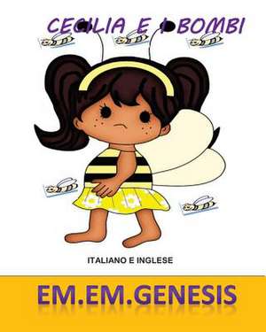 Cecilia E I Bombi ( I Bombi Libro/ Italian Children's Book) de Em Em Genesis