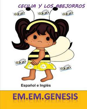 Cecilia y Los Abejorros (Spanish/English Children' Book) de Em Em Genesis