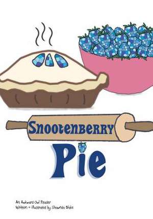 Snootenberry Pie de Shawnda Blake