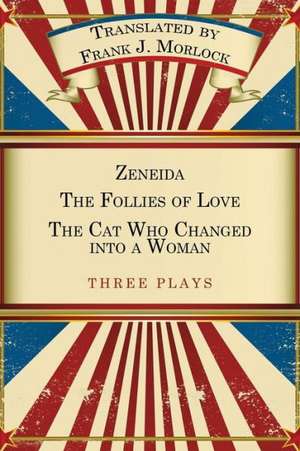 Zeneida & the Follies of Love & the Cat Who Changed Into a Woman de Jean Francois Regnard