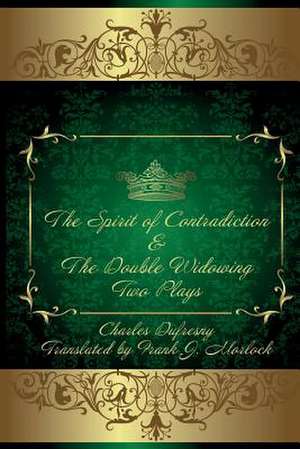 The Spirit of Contradiction & the Double Widowing de Charles Dufresny