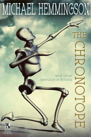 The Chronotope and Other Speculative Fictions / Poison from a Dead Sun de Michael Hemmingson