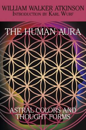 The Human Aura de William Walker Atkinson